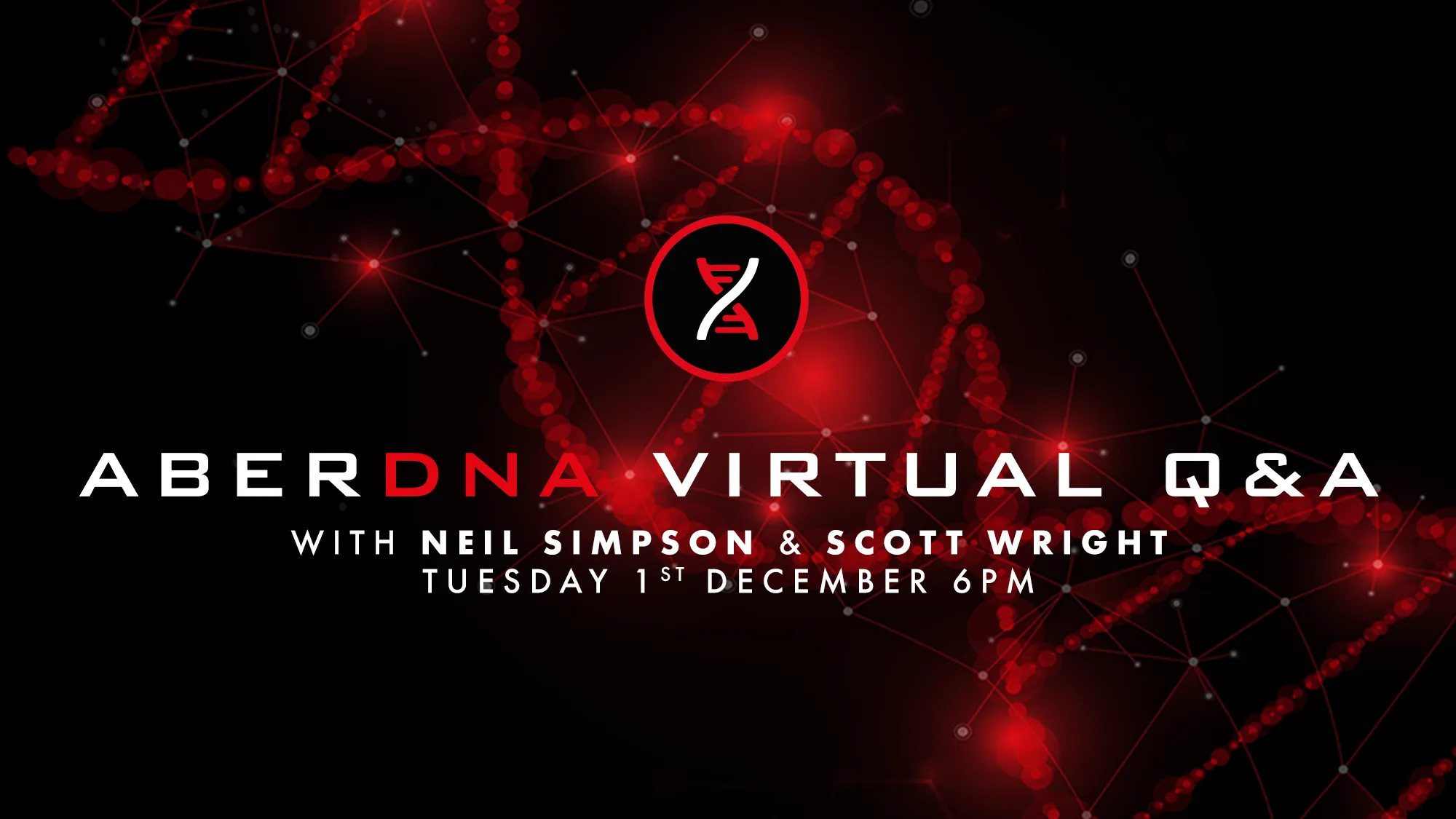 AberDNA Virtual Q&A with Neil Simpson & Scott Wright | Tuesday 1st December 6pm