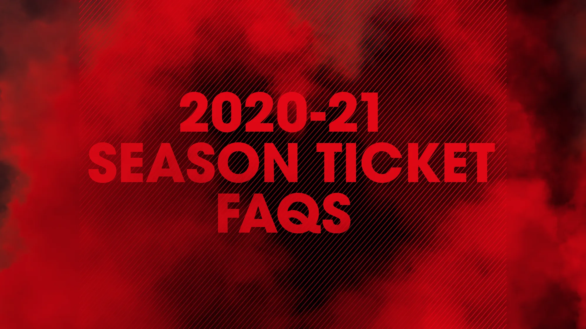 20/21 season ticket FAQs
