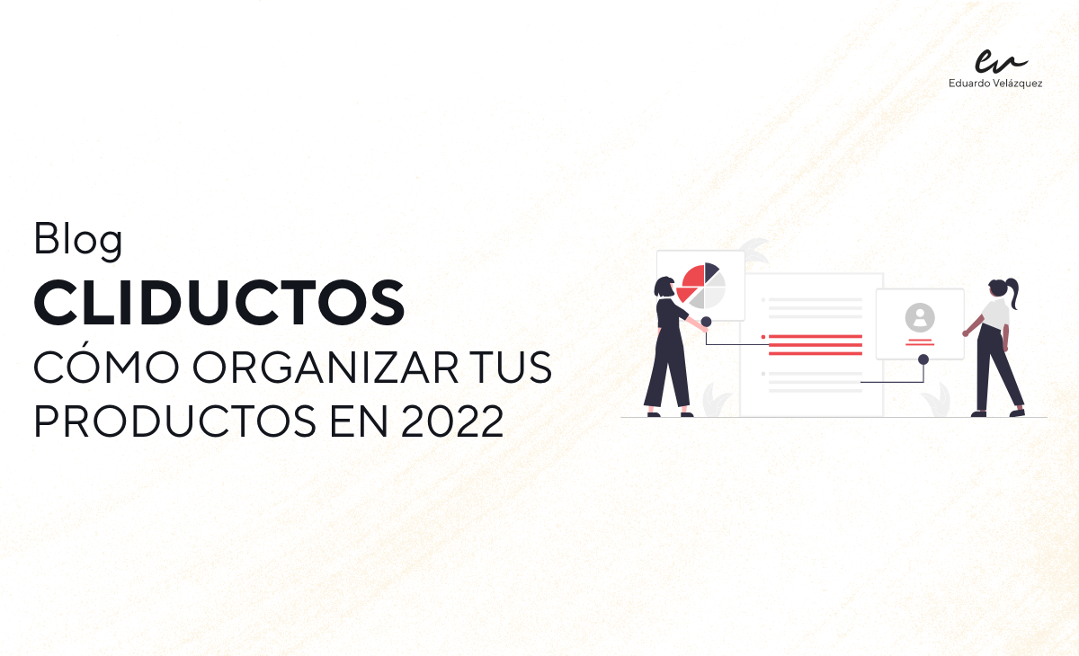 Cliductos: Cómo organizar tus ventas en 2022