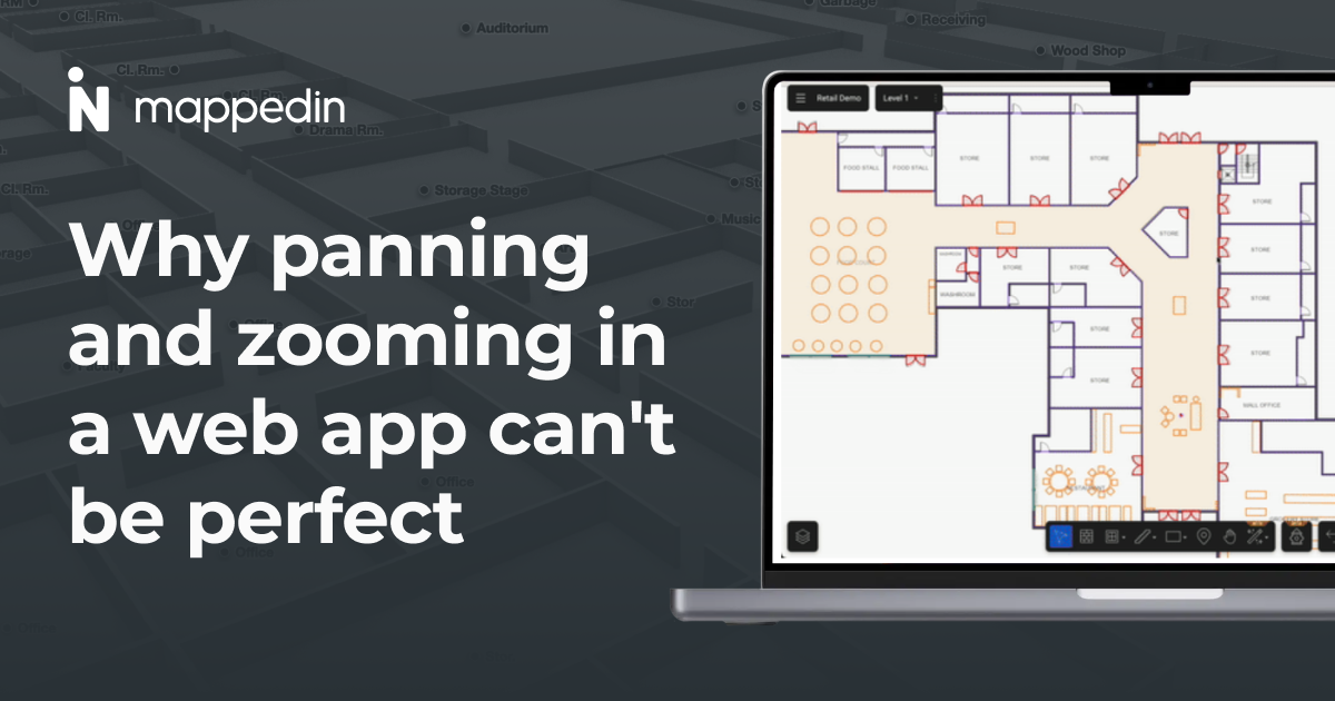 Why Panning and Zooming in a Web App Can't Be Perfect | Mappedin