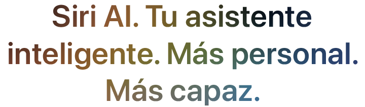 Siri AI. Tu asistente de AI. Más personal. Más capaz.