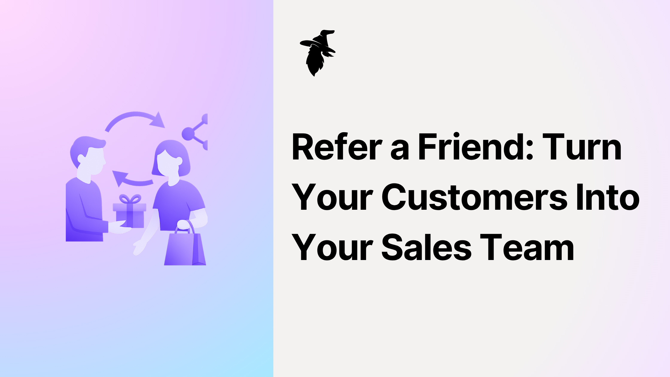 Refer a Friend: Turn Your Customers Into Your Sales Team (In Under 60 Seconds)