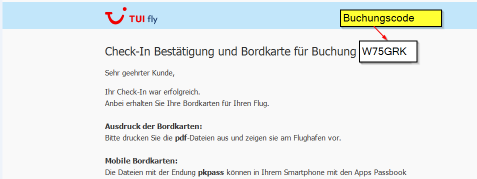 Screenshot einer Check-in-Bestätigung von TUI fly für die Buchung mit dem Code „W75GRK“. Die Nachricht bestätigt den erfolgreichen Check-in und informiert darüber, dass die Bordkarten im Anhang enthalten sind. Es wird erklärt, dass PDF-Dateien ausgedruckt und am Flughafen vorgezeigt werden sollen. Alternativ können mobile Bordkarten im Format „pkpass“ mit einer App wie Passbook auf dem Smartphone verwendet werden.