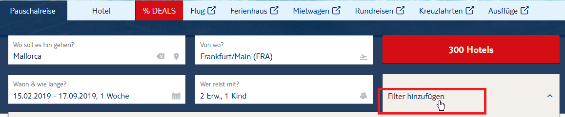 Screenshot einer Buchungsmaske für Pauschalreisen. Die Felder sind wie folgt ausgefüllt: Reiseziel „Mallorca“, Abflughafen „Frankfurt/Main (FRA)“, Reisezeitraum vom 15.02.2019 bis 17.09.2019 für 1 Woche, Reiseteilnehmer: 2 Erwachsene und 1 Kind. Rechts unten befindet sich ein roter Button mit der Aufschrift „Filter hinzufügen“ sowie ein weiterer Button mit dem Hinweis auf „300 Hotels verfügbar“.
