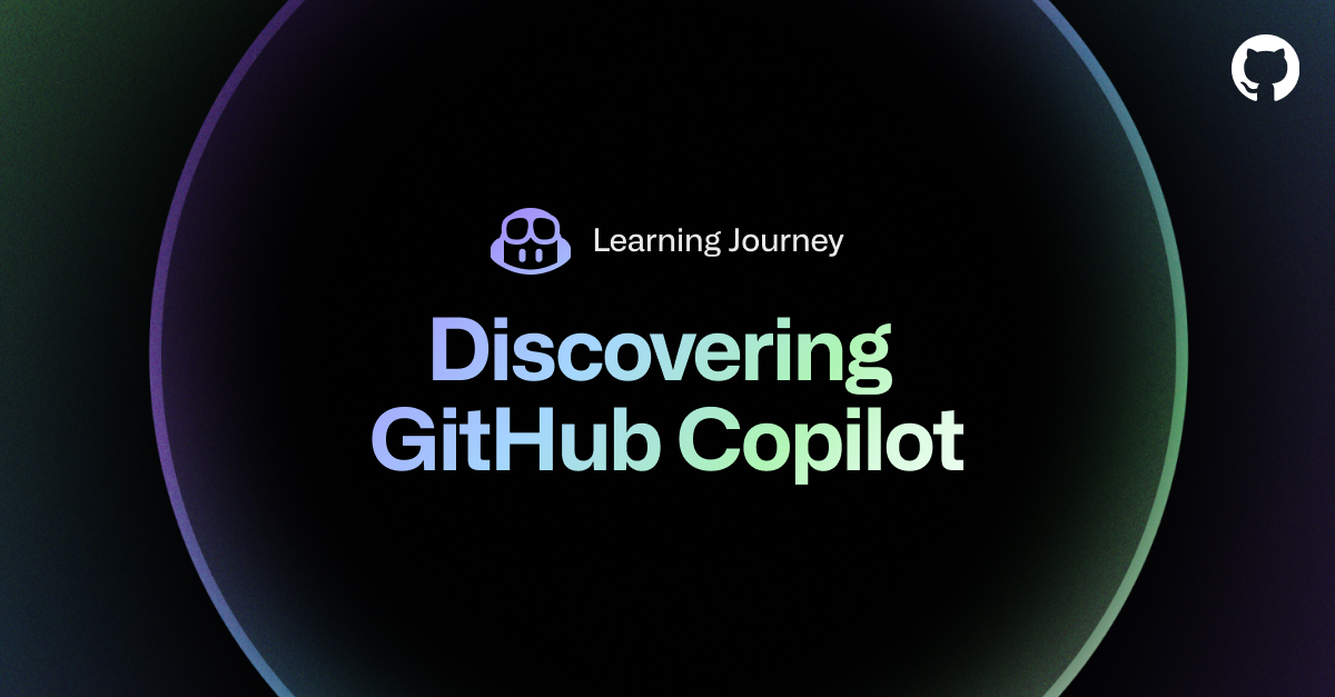 Learning Journey-Discovering GitHub Copilot