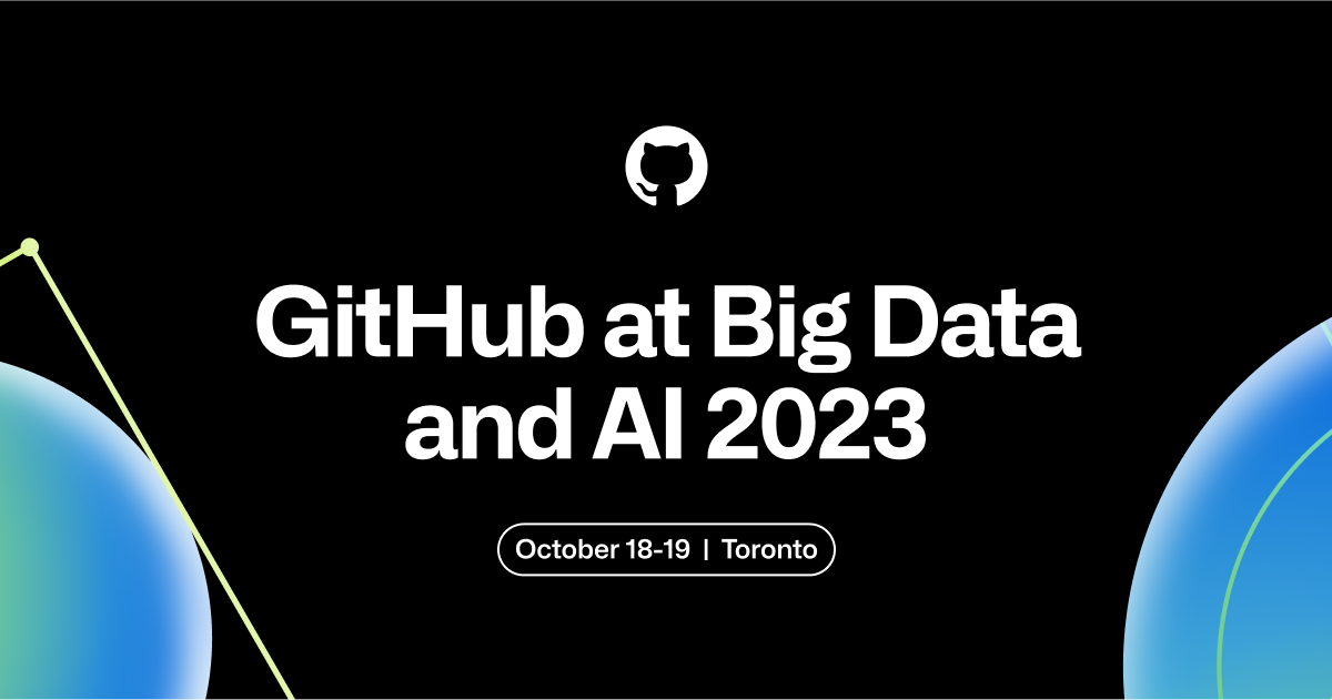 GitHub At Big Data And AI 2023 - GitHub Resources