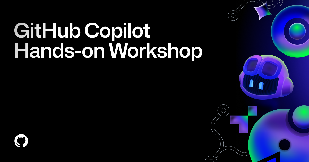 GitHub Copilot In-Person Workshop - GitHub Resources