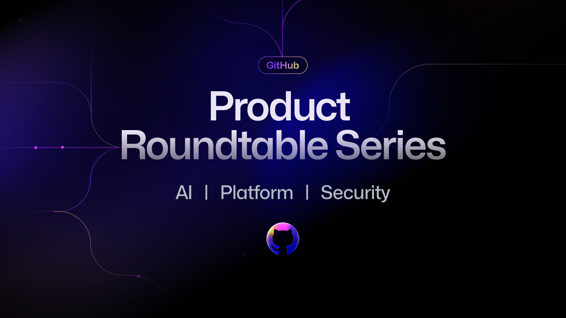 /github-product-roundtable-series/