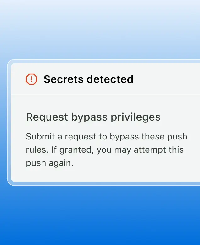 The image shows a notification on a blue background. The notification has a red warning icon and the text "Secrets detected" with the number 2 in a small circle next to it. Below this, there is a heading that reads "Request bypass privileges" followed by the instruction: "Submit a request to bypass these push rules. If granted, you may attempt this push again."

