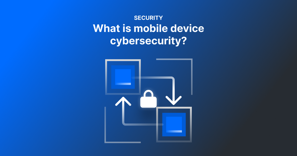 What is mobile device cybersecurity? SimpleMDM