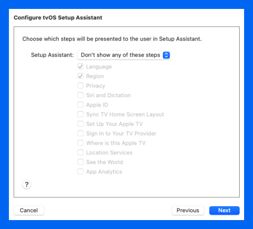 Select which steps to show during setup assistant and click Next