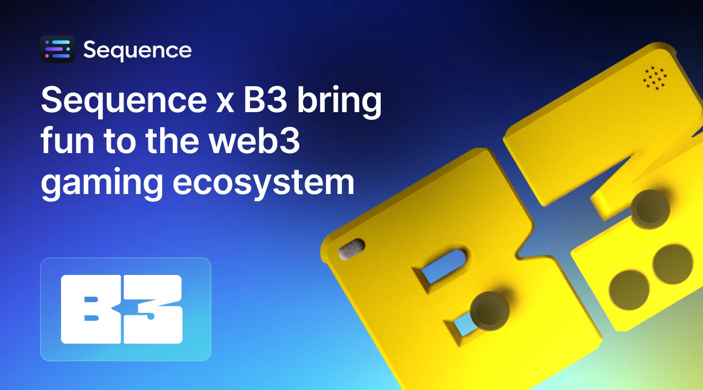 Sequence x B3: bringing fun to the web3 gaming ecosystem