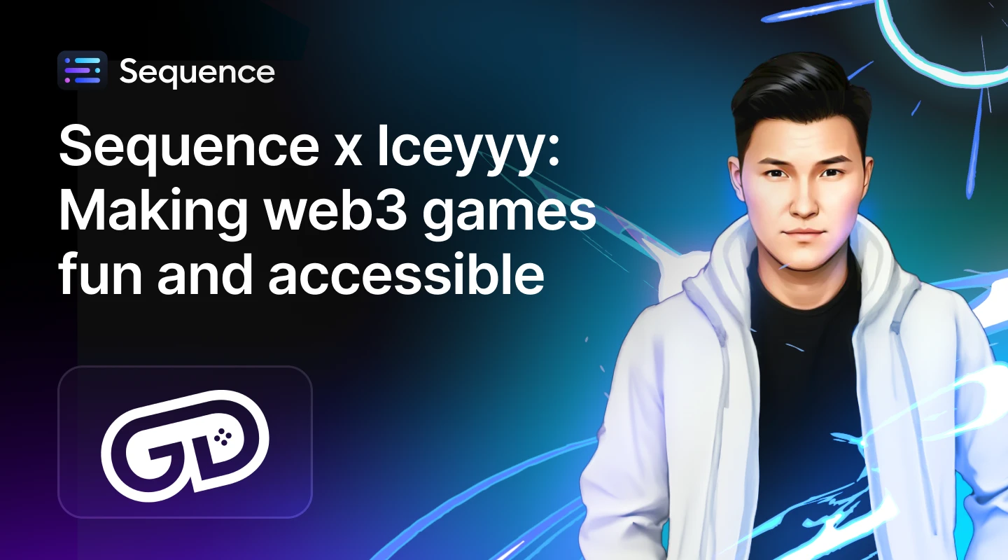 Sequence x Iceyyy: Making web3 games fun and accessible