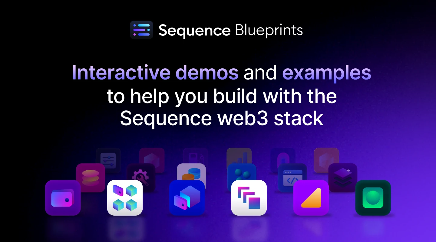 Sequence Blueprints: your go-to guide to Sequence web3 stack