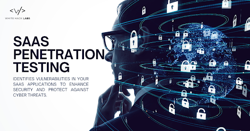 Why SaaS Penetration Testing is Crucial in Today’s Organizational Landscape?