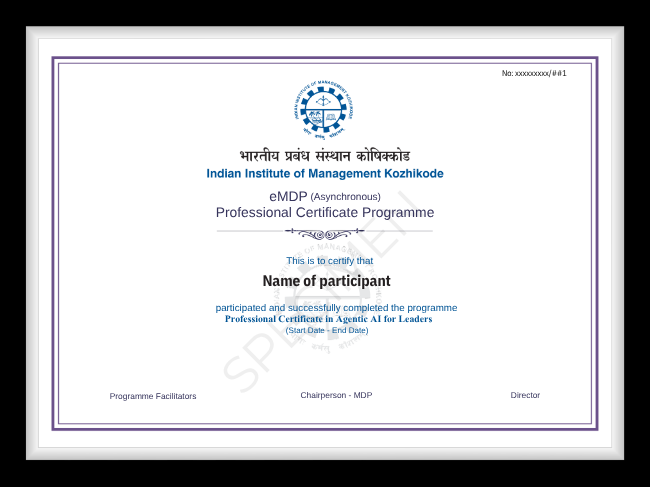 Agentic AI Leadership Certificate from IIM Kozhikode Receive a Professional Certificate in Agentic AI for Leaders from IIM Kozhikode and demonstrate capabilities in AI leadership, governance, business transformation, and enterprise AI adoption.