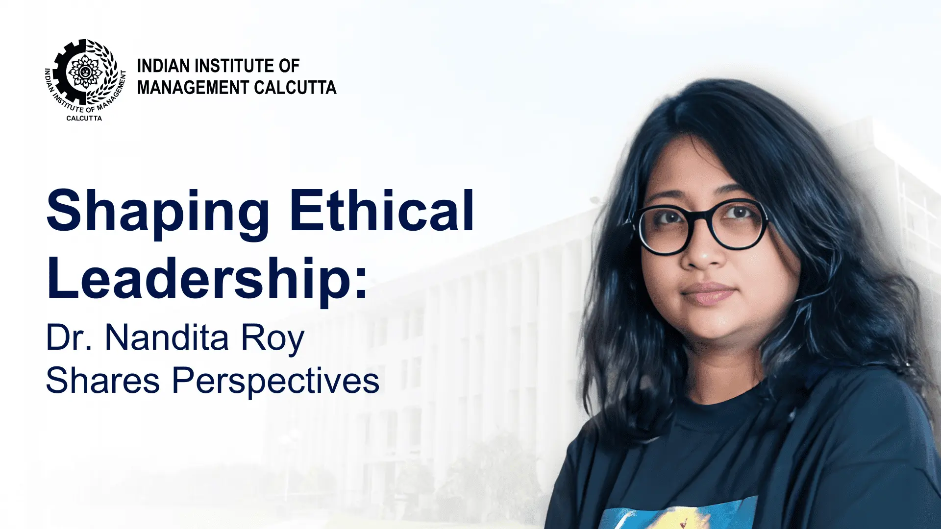 Image of an academic video thumbnail from IIM Calcutta featuring the title “Shaping Ethical Leadership: Shares Perspectives,” with an illustrated play button and IIM Calcutta branding.