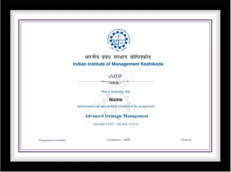Certificate of Completion issued by the Indian Institute of Management Kozhikode for the Advanced Strategic Management Programme, displaying the IIM Kozhikode logo, programme title, participant name placeholder, dates, and authorised signatures. 
