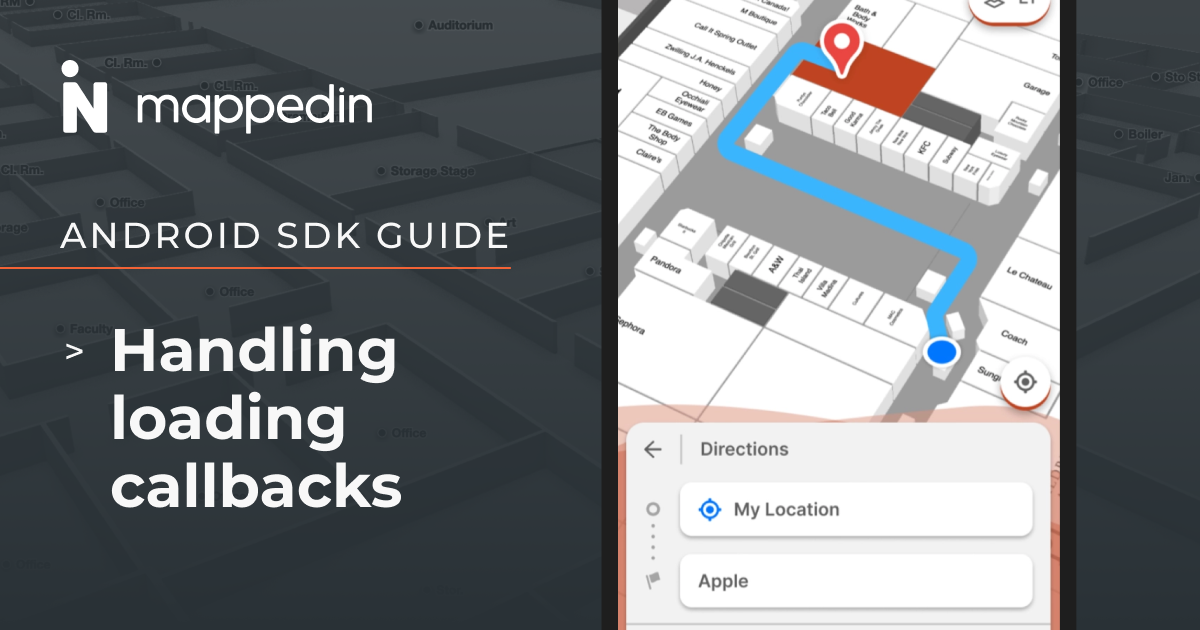 Handling Loading Callbacks Android SDK v5 Mappedin Developer Portal