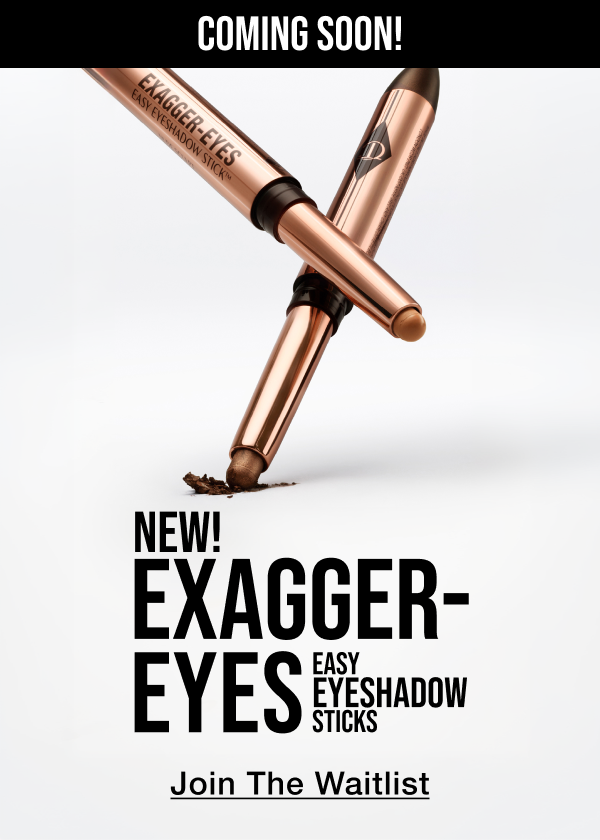 COMING SOON! NEW! EXAGGER-EYES EASY EYESHADOW STICKS SPEEDY, EASY, BIGGER, BRIGHTER EYES! <JOIN THE WAITLIST>