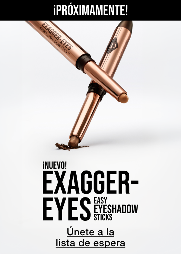 ¡PRÓXIMAMENTE! ¡NUEVO! EXAGGER-EYES EASY EYESHADOW STICKS ¡OJOS MÁS GRANDES Y BRILLANTES AL INSTANTE! <ÚNETE A LA LISTA DE ESPERA>