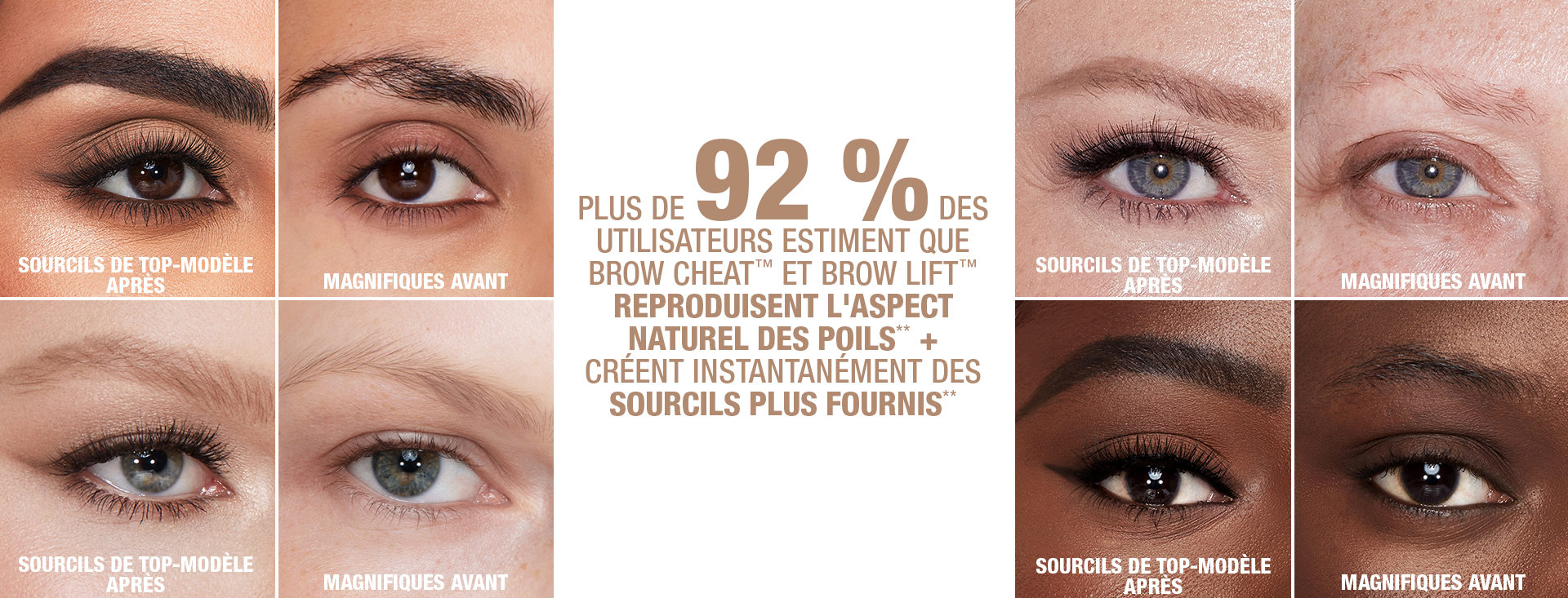 GIF with eye close-ups of before and after of models without any makeup and then with lined, filled, and shaped eyebrows in light blonde, taupe, soft brown, natural brown, medium brown, dark brown, black-brown, and natural black. Along with text that reads, 'Over 92% agree Brow Cheat and Brow Lift mimic natural brow hairs + create instantly fuller brows'
