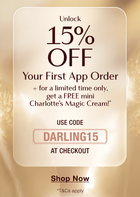 Unlock 15% Off Your First Order + For A Limited Time Only, Get A FREE Mini Charlotte’s Magic Cream!*  USE CODE DARLING15 AT CHECKOUT