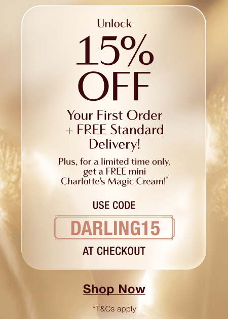 Unlock 15% Off Your First Order + For A Limited Time Only, Get A FREE Mini Charlotte’s Magic Cream!*  USE CODE DARLING15 AT CHECKOUT