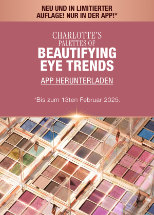 CHARLOTTE'S
PALETTES OF
BEAUTIFYING EYE TRENDS
DOWNLOAD THE APP