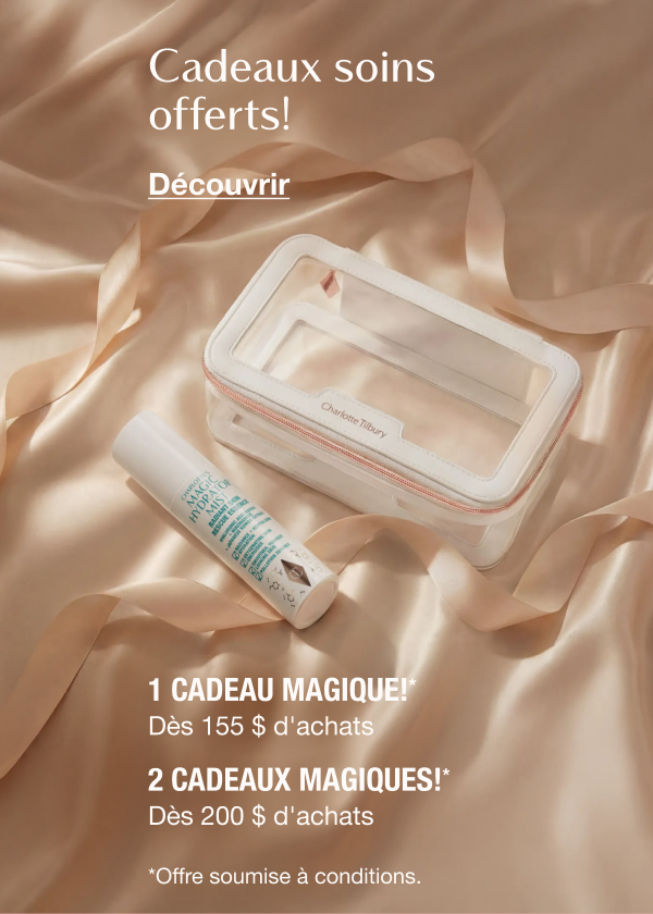 Cadeaux soins du visage offerts!    [D'UNE VALEUR DE 63,50 $!] 1 CADEAU MAGIQUE!*  Dès 155 $ d'achats      2 CADEAUX MAGIQUES!*  Dès 200 $ d'achats  <Découvrir>