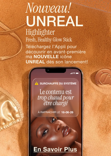 SURCHAUFFE DU SYSTÈME Le contenu est trop chaud pour être chargé À RAFRAÎCHIR LE 16/06/26   NOUVEAU! UNREAL HIGHLIGHTER FRESH, HEALTHY GLOW STICK   Téléchargez l'appli pour être le premier à l'acheter dès son lancement!  
