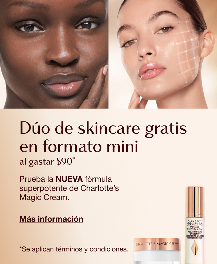 Dúo gratis para el cuidado de la piel en formato mini al gastar $90*   Prueba la NUEVA fórmula superpotente de Charlotte’s Magic Cream. 