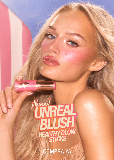 ¡NUEVO! UNREAL BLUSH HEALTHY GLOW STICK RESALTA CON UN COLOR JUGOSO Y BRILLANTE DE ENSUEÑO