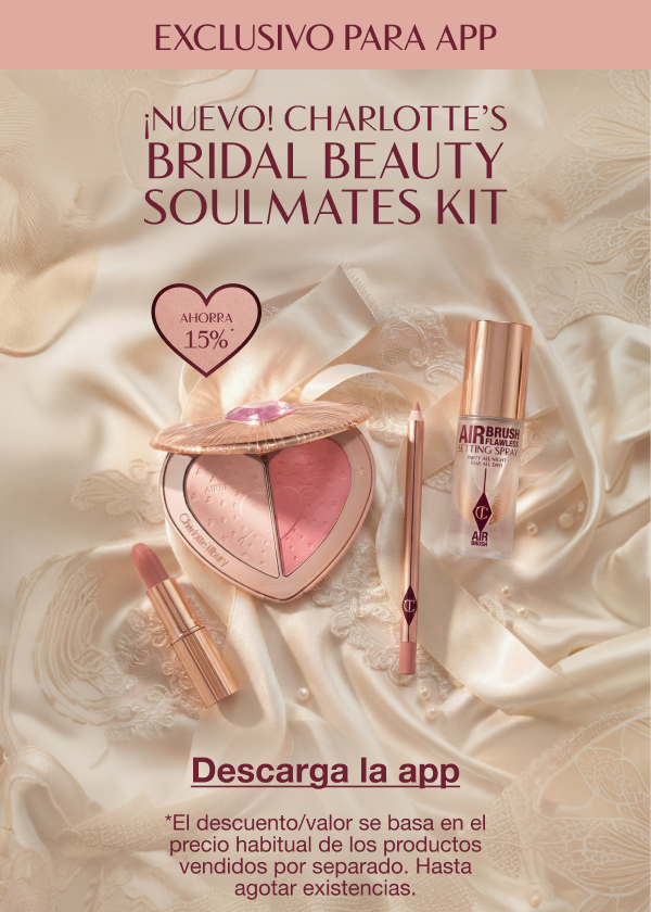 Belleza nupcial en versión fácil en la app de Charlotte Tilbury  ¡NUEVO! KIT CHARLOTTE’S BRIDAL BEAUTY SOULMATES Ahorra un 15 %*