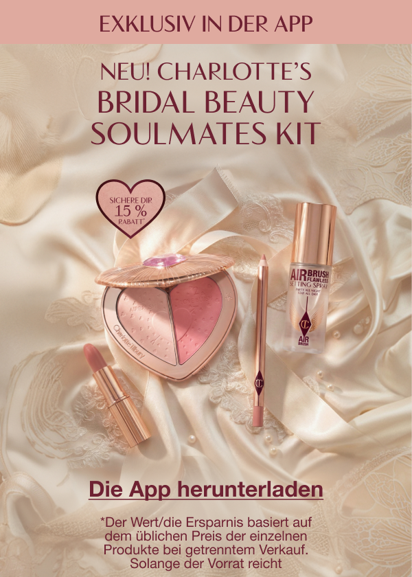 Braut-Beauty leicht gemacht In der Charlotte Tilbury App!  NEU! CHARLOTTE’S BRIDAL BEAUTY SOULMATES KIT Sichere dir 15 % Rabatt*
