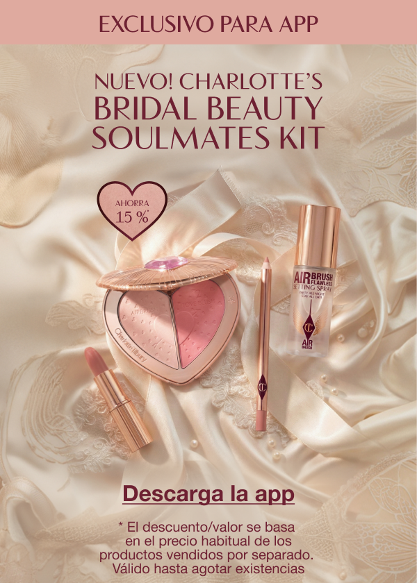 Belleza nupcial simplificada en la app de Charlotte Tilbury  NUEVO CHARLOTTE’S BRIDAL BEAUTY SOULMATES KIT Ahorra un 15 %*