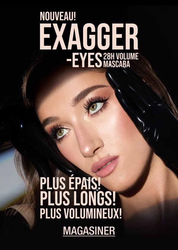 NOUVEAU! EXAGGER-EYES 28H VOLUME MASCARA PLUS VOLUMINEUX! PLUS ÉPAIS! PLUS LONGS!