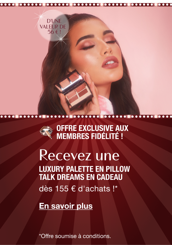 Offre exclusive aux membres fidélité ! Recevez une Luxury Palette en Pillow Talk Dreams en cadeau dès 155 € d'achats !*