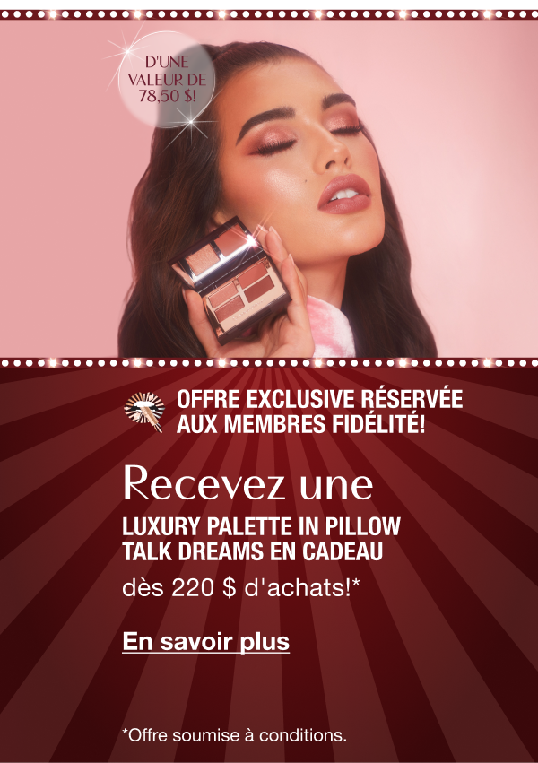 Offre exclusive réservée aux membres fidélité! Recevez une Luxury Palette In Pillow Talk Dreams en cadeau dès 220 $ d'achats!*