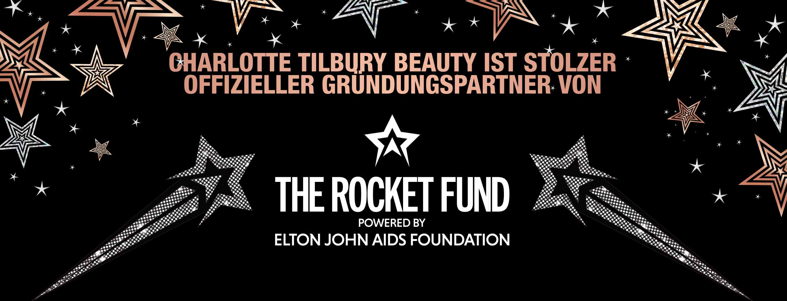 CHARLOTTE TILBURY IS A PROUD OFFICIAL FOUNDING BEAUTY PARTNER OF THE ROCKET FUND
