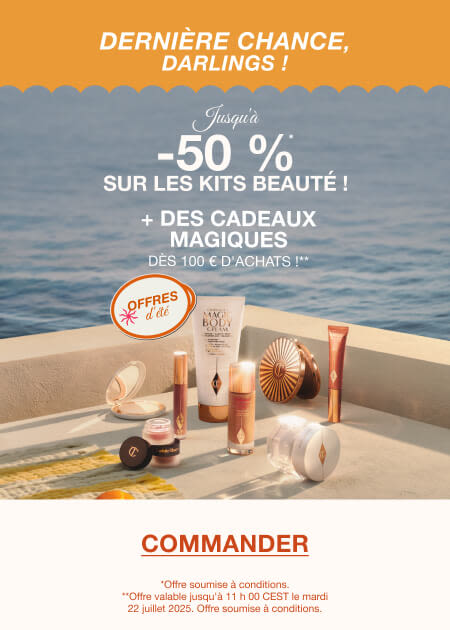 DERNIÈRE CHANCE ! LES SUPER OFFRES D'ÉTÉ DE CHARLOTTE !  JUSQU'À -50 %* SUR LES KITS BEAUTÉ !