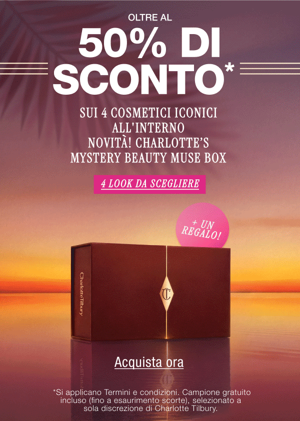 Oltre al 50% di sconto*   sui 4 cosmetici iconici all'interno  NOVITÀ! Charlotte’s Mystery Beauty Muse Box   4 look da scegliere e un campione prova gratuito!