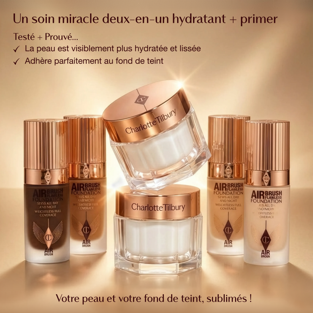 Pot de soin hydratant Charlotte Tilbury présenté parmi plusieurs flacons d'Airbrush Flawless Foundation, tous dans des emballages dorés et or rose. Le texte en haut décrit : « Soin hydratant miracle + base 2-en-1 ». D'autres affirmations soulignent que le produit donne à la peau un aspect instantanément hydraté et plus lisse, et qu'il aide à mieux capturer le fond de teint pour le fixer. Une ligne en bas décrit : « Votre fond de teint sera sublimé et tiendra plus longtemps! »