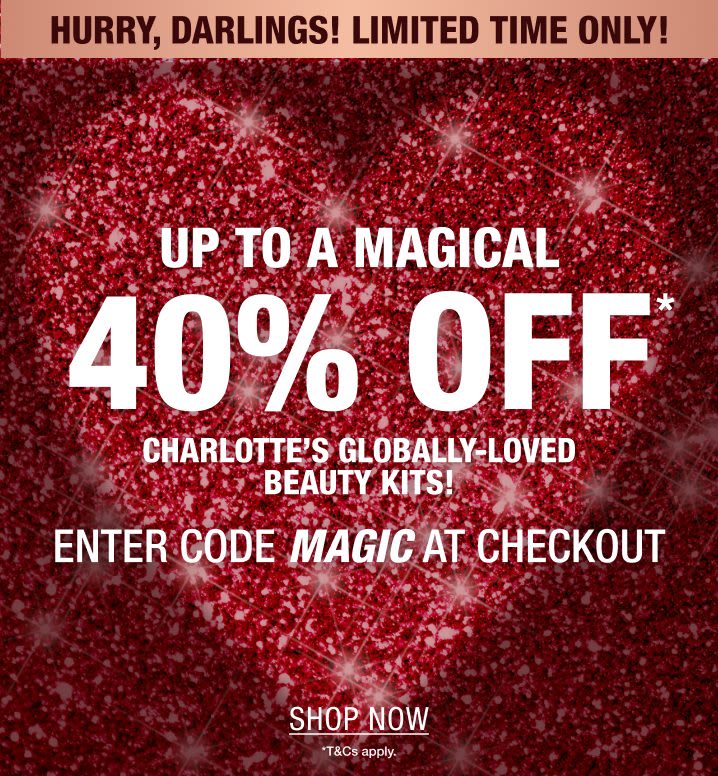 UP TO A MAGICAL 40% OFF CHARLOTTE'S GLOBALLY-LOVED BEAUTY KITS! ENTER CODE MAGIC AT CHECKOUT