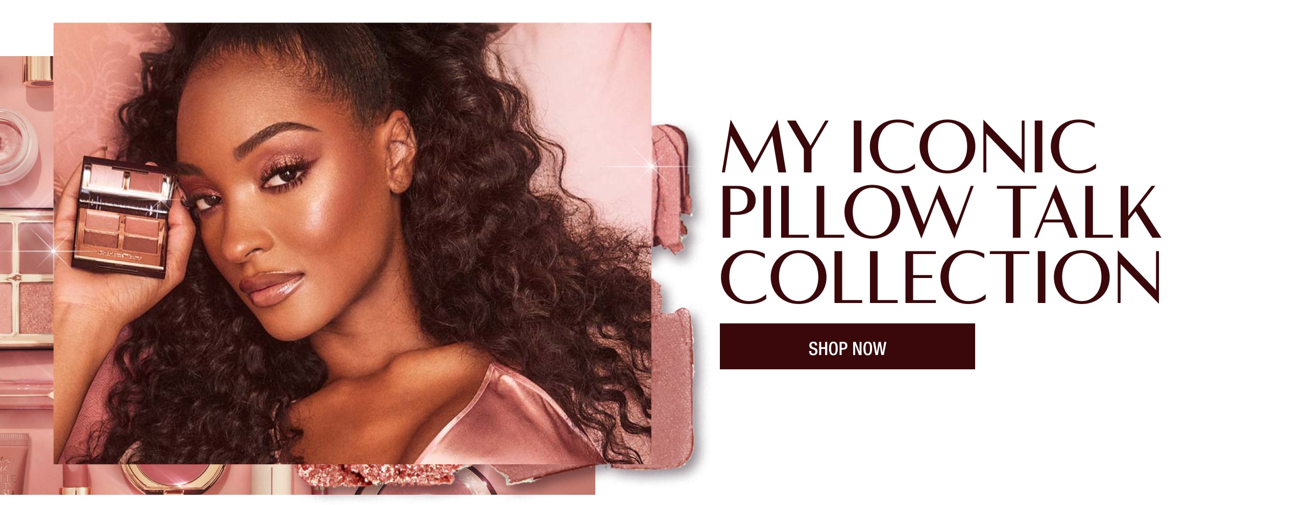 MY ICONIC PILLOW TALK COLLECTION