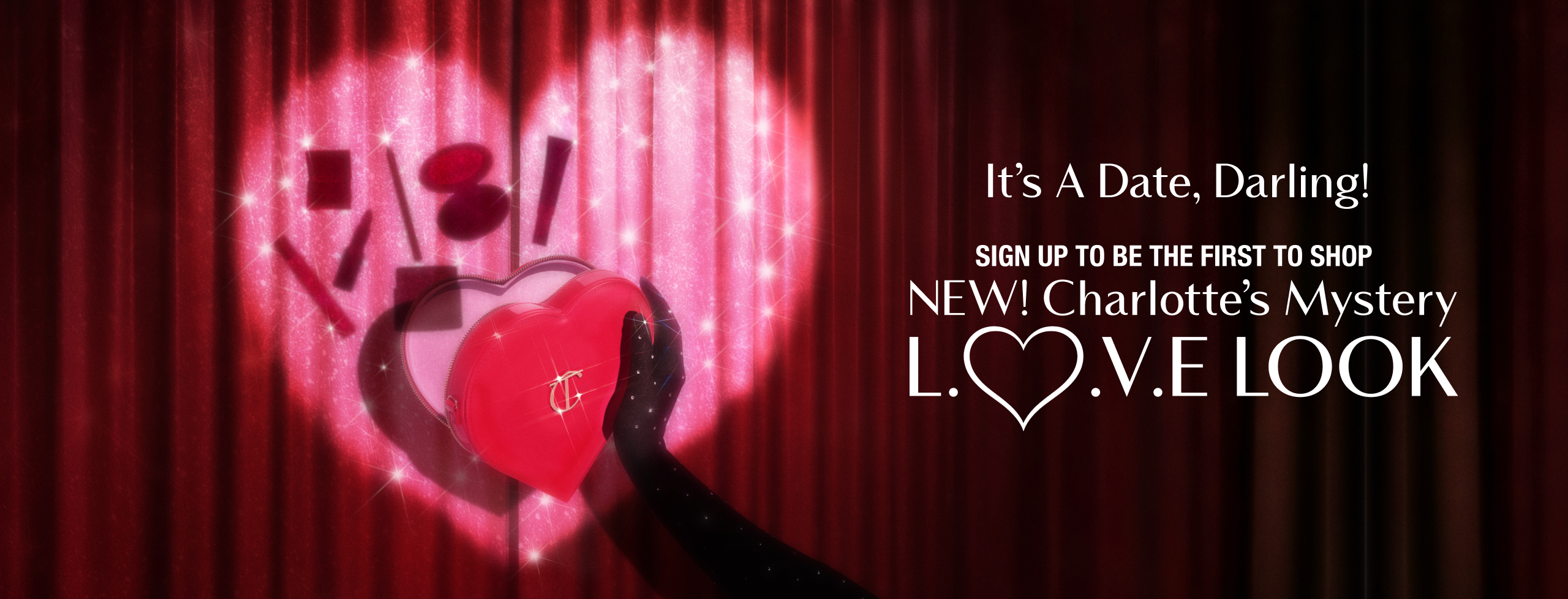 Sign Up To Be The First To Shop NEW! Charlotte’s Mystery L.O.V.E Look!