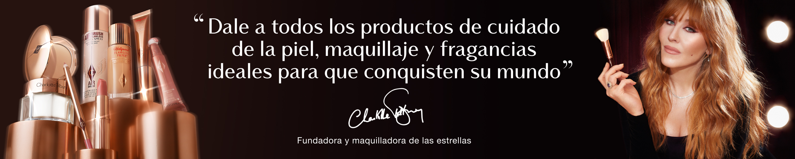 Charlotte Tilbury con una brocha de maquillaje junto a su cita: «¡Dale a cada persona el cuidado de la piel, el maquillaje y la fragancia adecuados, y podrá conquistar su mundo!» – Charlotte Tilbury, Fundadora y Maquilladora de las Estrellas