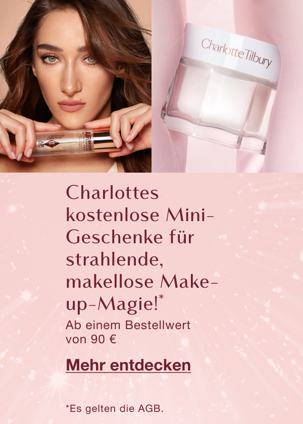 Charlottes kostenlose Geschenke für strahlende, makellose Make-up-Magie!* Ab einem Bestellwert von 90 €