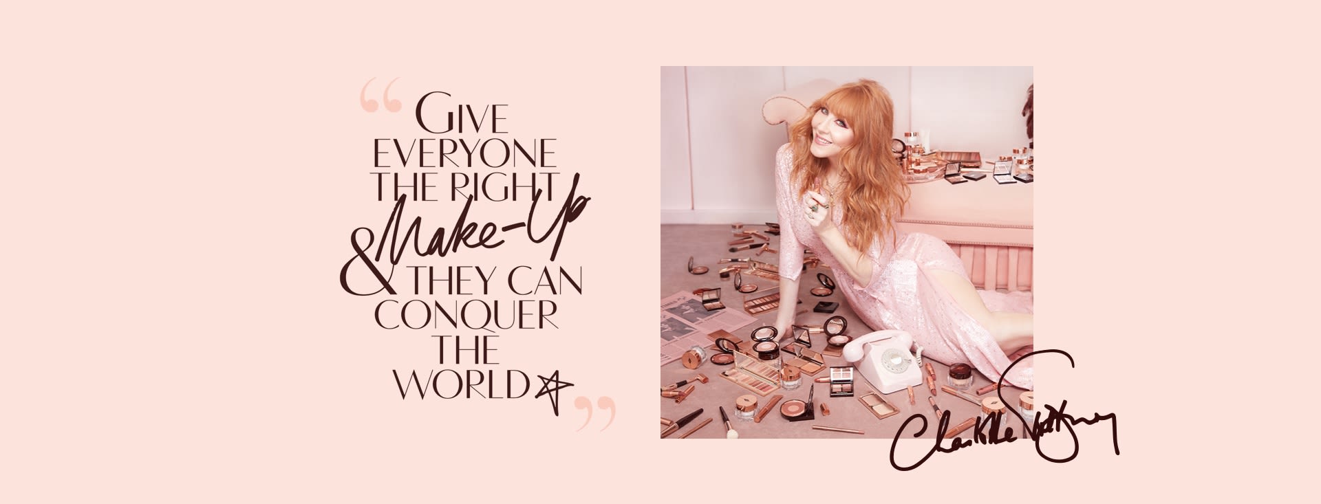 Charlotte tilbury quote A Peach-Coloured Banner With A Quote By Charlotte Tilbury On It That Reads, 'Give Everyone The Right Makeup And They Can Conquer The World!'
