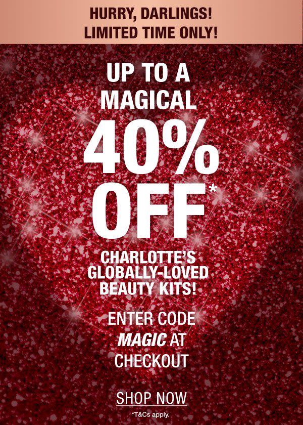 UP TO A MAGICAL 40% OFF CHARLOTTE'S GLOBALLY-LOVED BEAUTY KITS!• ENTER CODE MAGIC AT CHECKOUT